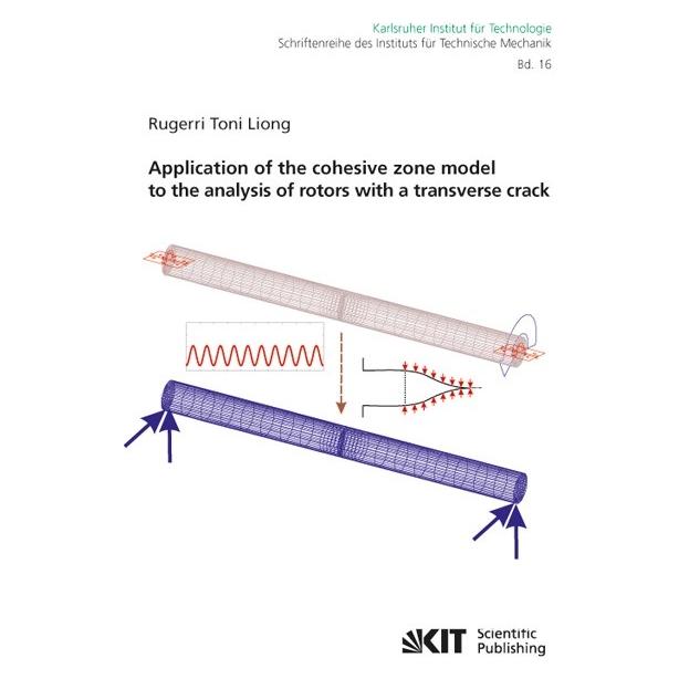 KIT Scientific Publishing Application of the cohesive zone model to the analysis of rotors with a transverse crack (Englisch, Softcover, Rugerri Toni Liong) (55427292)