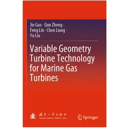 Variable Geometry Turbine Technology for Marine Gas Turbines, Fachbücher von Feng Lin, Jie Gao, Yu Liu, Chen Liang, Qun Zheng