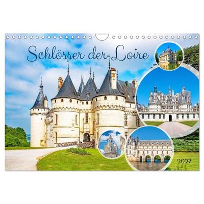 Schlösser der Loire (Wandkalender 2027 DIN A4 quer), CALVENDO Monatskalender