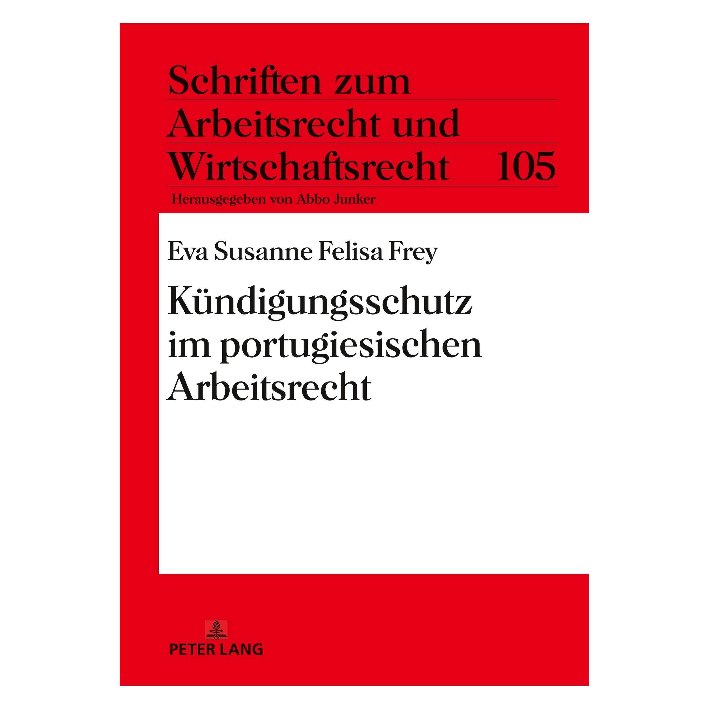 Peter Lang Kündigungsschutz im portugiesischen Arbeitsrecht (Deutsch, Eva Susanne Felisa Frey, 2019) (32940776)