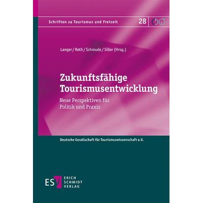 Zukunftsfähige Tourismusentwicklung, Taschenbuch von , Erich Schmidt Verlag, 978-3-503-23989-4