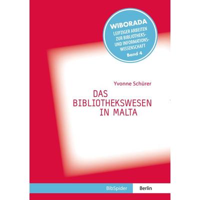 Das Bibliothekswesen in Malta, Paperback von Yvonne Schürer, Verlag BibSpider, 978-3-936960-64-8
