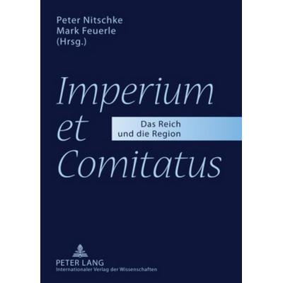 «Imperium et Comitatus», Gebundene Ausgabe von , Peter Lang GmbH, Internationaler Verlag der Wissenschaften, 978-3-631-58947-2