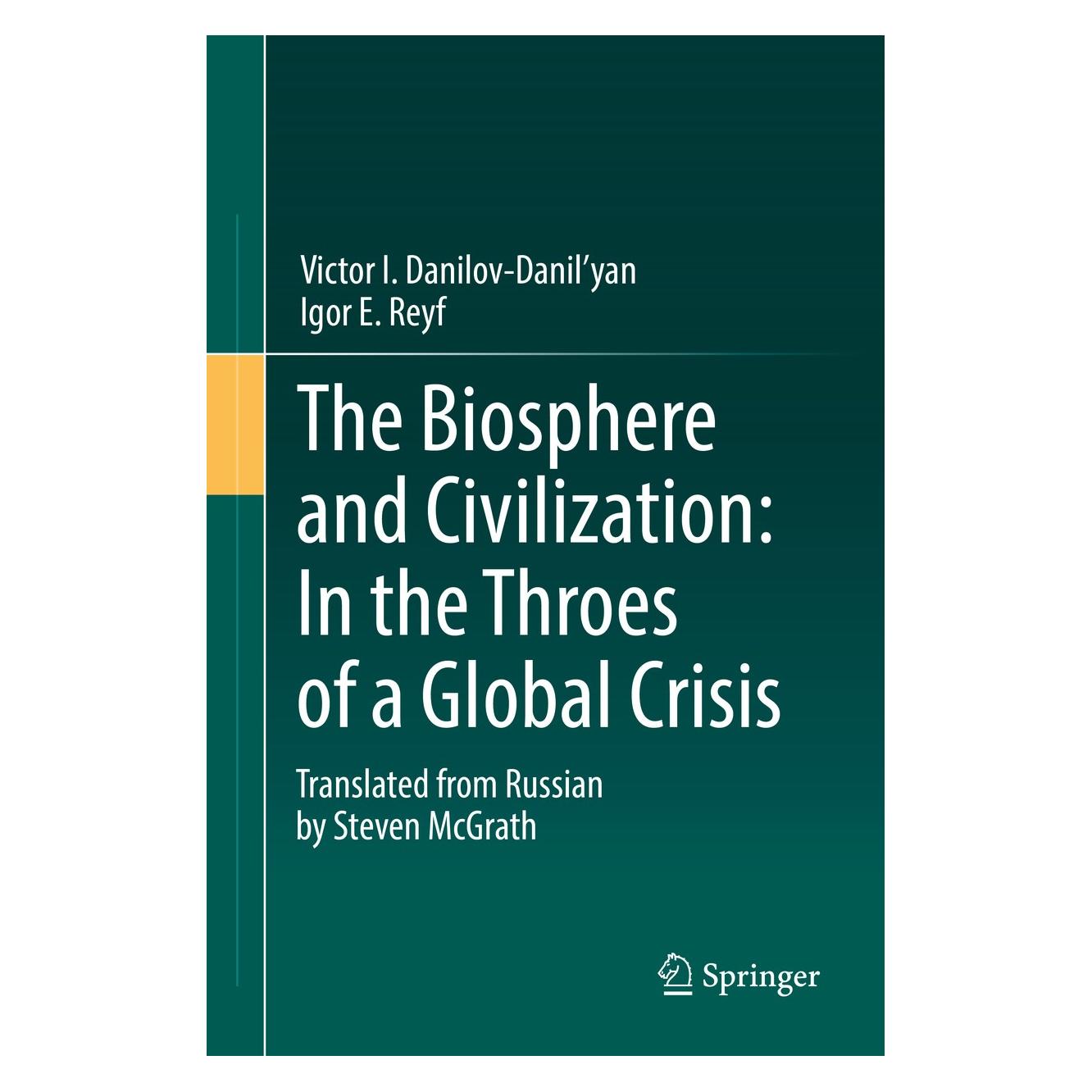 Springer The Biosphere and Civilization: In the Throes of a Global Crisis (Englisch, Hardcover, Igor E. Reyf, Victor I. Danilov-Danil'yan) (9783319671925)