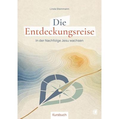 Die Entdeckungsreise (Kursbuch), Taschenbuch von Linda Steinmann, GloryWorld-Medien, 978-3-95578-678-6