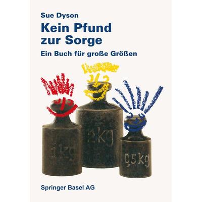 Kein Pfund zur Sorge, Taschenbuch von DYSON, Springer Basel, 978-3-7643-2700-2