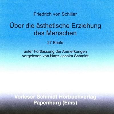 Über die ästhetische Erziehung des Menschen - Friedrich Schiller, Audio, 9783937976662