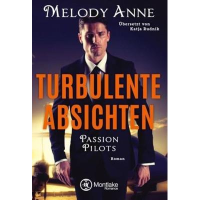 Turbulente Absichten, Taschenbuch von Melody Anne, Montlake Romance, 978-2-919800-21-6