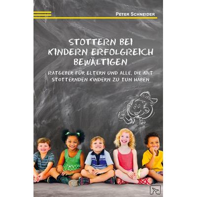 Stottern bei Kindern erfolgreich bewältigen, Taschenbuch von Peter Schneider, Natke, U, 978-3-936640-18-2