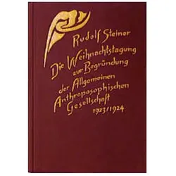 Die Weihnachtstagung zur Begründung der Allgemeinen Anthroposophischen Gesellschaft 1923/24, Sachbücher von Rudolf Steiner