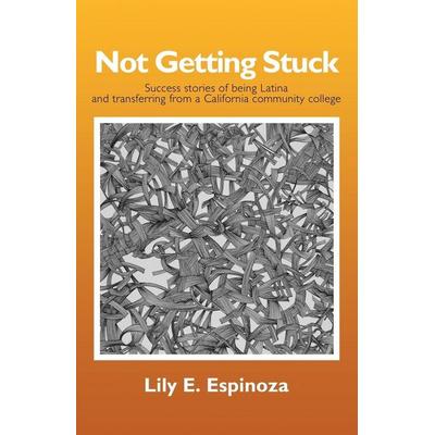 Not Getting Stuck, Taschenbuch von Lily E. Espinoza, Alive Books, 978-1-63132-039-2