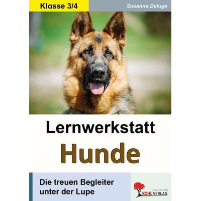 Lernwerkstatt Hunde, Taschenbuch von Susanne Deluge, KOHL VERLAG Der Verlag mit dem Baum, 978-3-96040-113-1