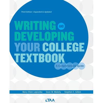 Writing and Developing Your College Textbook, Taschenbuch von Mary Ellen Lepionka,Sean W. Wakely,Stephen E. Gillen, Textbook and Academic Authors