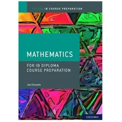 Oxford IB Diploma Programme: IB Course Preparation Mathematics Student Book, Schulbücher von Jim Fensom