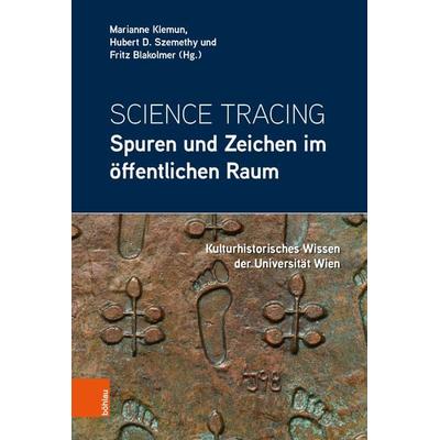 Science Tracing: Spuren und Zeichen im öffentlichen Raum, Gebundene Ausgabe von , Böhlau Verlag, 978-3-205-21391-8