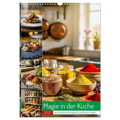 Magie in der Küche (Wandkalender 2027 DIN A3 hoch), CALVENDO Monatskalender