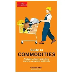 The Economist Guide to Commodities 2nd edition, Fachbücher von Caroline Bain