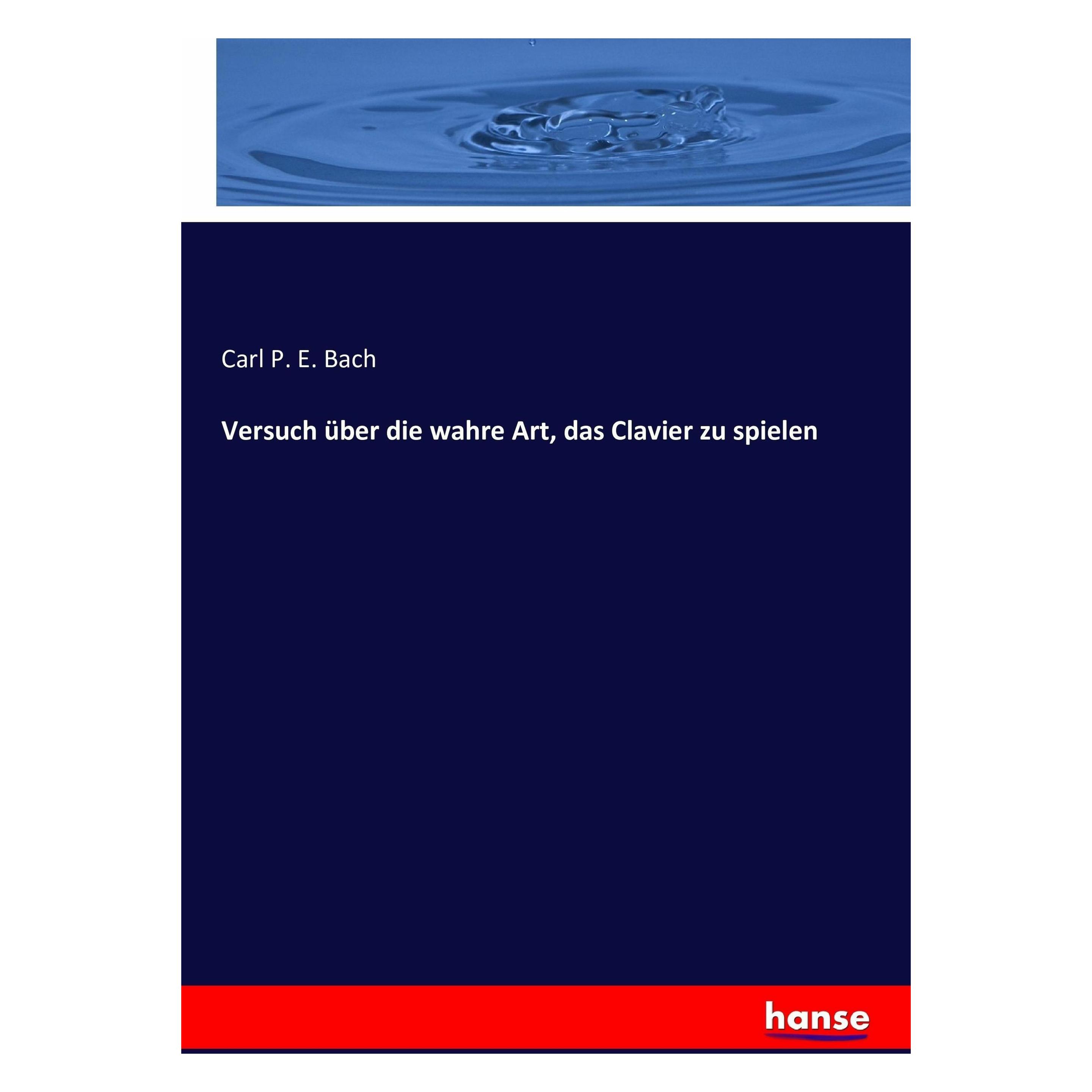 Hansebooks Versuch über die wahre Art, das Clavier zu spielen (Deutsch, Softcover, Carl P. E. Bach) (9396730)