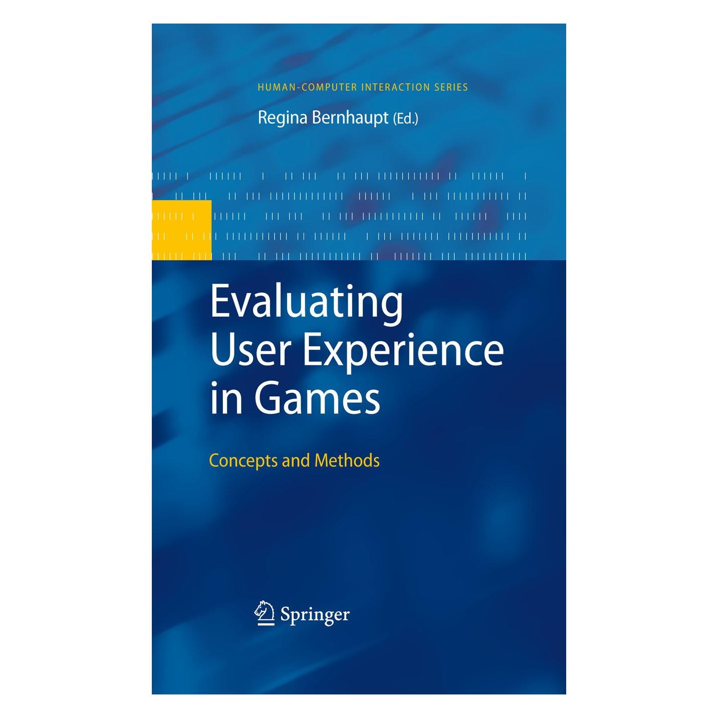 Springer Evaluating User Experience in Games (9781848829626)