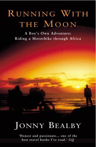 Jonny Bealby - Running With The Moon: A Boy's Own Adventure - Riding a Motorbike Through Africa - Preis vom 01.10.2026 17:08:56 h