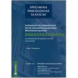 Authentizität als treibende Kraft bei der Herausbildung slavischer Mikroliteratursprachen, Fachbücher von Martin Henzelmann