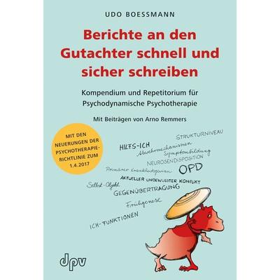 Berichte an den Gutachter schnell und sicher schreiben, Taschenbuch von Udo Boessmann, Deutscher Psychologen Verlag, 978-3-942761-11-6