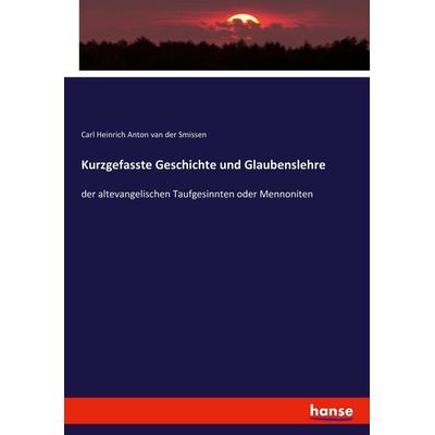 Kurzgefasste Geschichte und Glaubenslehre, Taschenbuch von Carl Heinrich Anton van der Smissen, Hansebooks, 978-3-7433-5765-5