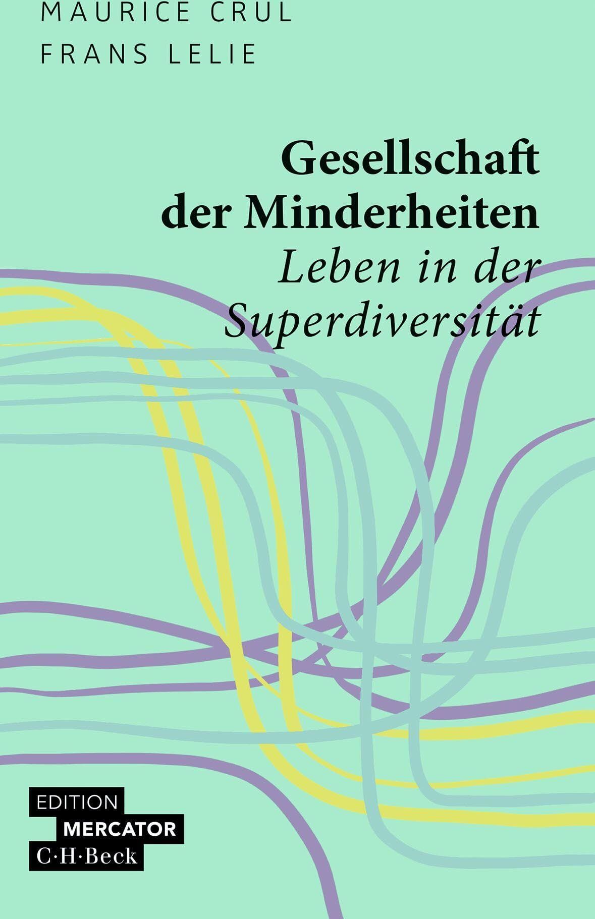 Maurice Crul - Gesellschaft der Minderheiten: Leben in der Superdiversität (Beck Paperback) - Preis vom 30.09.2026 09:01:18 h