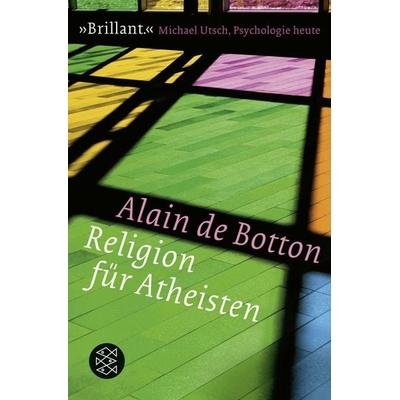 Religion für Atheisten, Taschenbuch von Alain de Botton, Fischer Taschenbuch Verlag, 978-3-596-19458-2