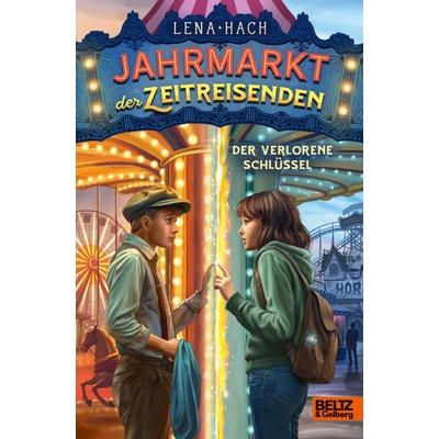 Jahrmarkt der Zeitreisenden - Der verlorene Schlüssel, Gebundene Ausgabe von Lena Hach, Beltz Verlagsgruppe GmbH & Co. KG, 978-3-407-75255-0