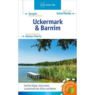 Uckermark & Barnim, Taschenbuch von Bernd Siegmund, Via reise, 978-3-945983-96-6