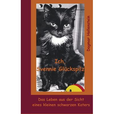 Ich, Svennie Glückspilz, Taschenbuch von Dagmar Hollenstein, BoD – Books on Demand