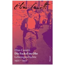 Die Fackel im Ohr – Zürcher Ausgabe, Band 6, Biografien von Elias Canetti