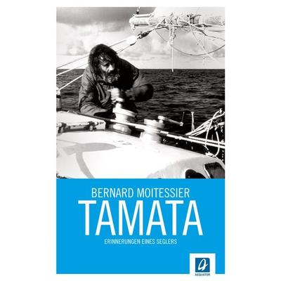 Tamata, Gebundene Ausgabe von Bernard Moitessier, Aequator, 978-3-95737-007-5