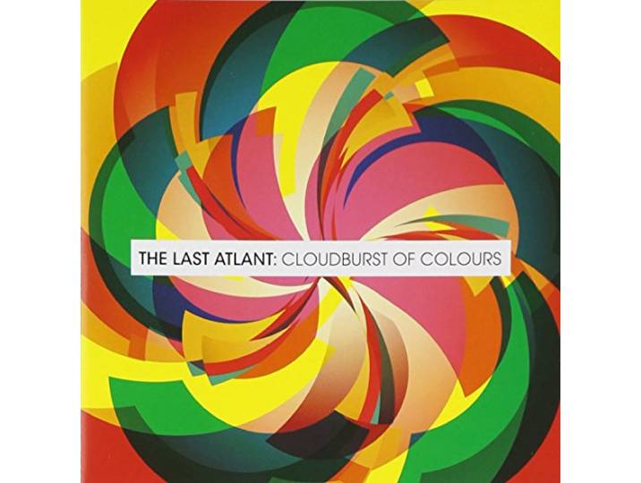 The Last Atlant - Cloudburst Of Colours
