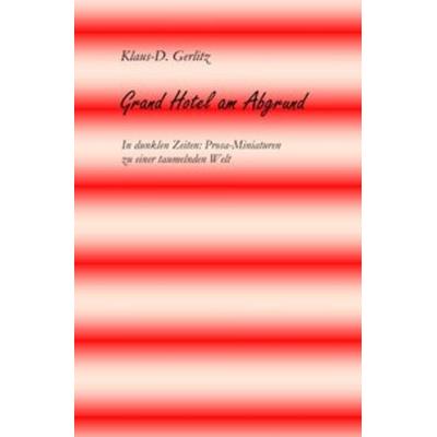 Grand Hotel am Abgrund, Taschenbuch von Klaus-D. Gerlitz, Epubli, 978-3-7529-6054-9