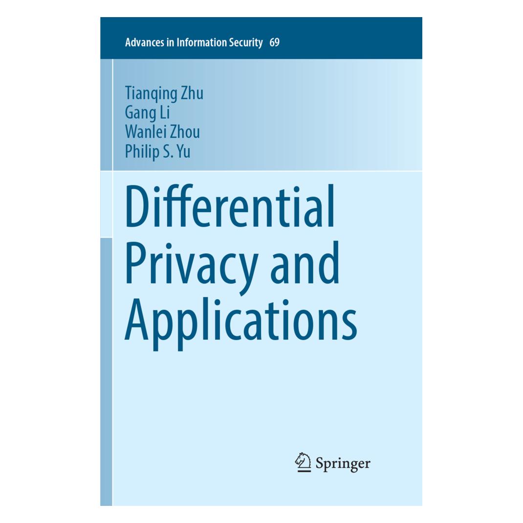 Springer Differential Privacy and Applications (Englisch, Softcover, Gang Li, Philip S Yu, Tianqing Zhu, Wanlei Zhou) (56051690)