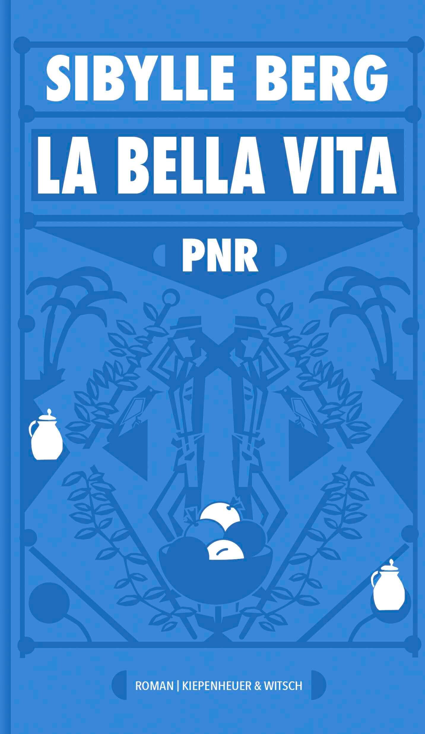 Sibylle Berg - PNR: La Bella Vita: Roman - Preis vom 09.10.2026 07:28:09 h
