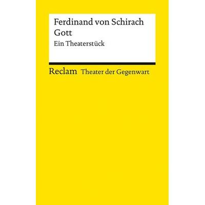 Gott. Ein Theaterstück, Taschenbuch von Ferdinand von Schirach, Reclam, Philipp, 978-3-15-014696-5