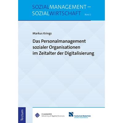 Das Personalmanagement sozialer Organisationen im Zeitalter der Digitalisierung, Taschenbuch von Markus Krings, Tectum Wissenschaftsverlag,