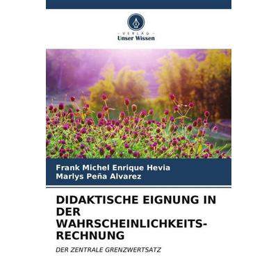 Didaktische Eignung in der Wahrscheinlichkeits-Rechnung, Taschenbuch von Frank Michel Enrique Hevia,Marlys Peña Alvarez, Verlag Unser Wissen,