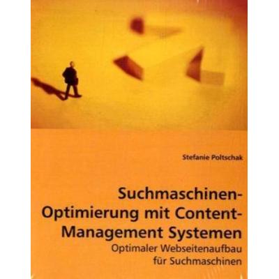 Poltschak, S: Suchmaschinen-Optimierung mit Content-Manageme, Taschenbuch von Stefanie Poltschak, VDM, 978-3-639-04574-1