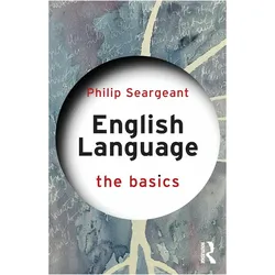 English Language: The Basics, Schulbücher von Seargeant Philip