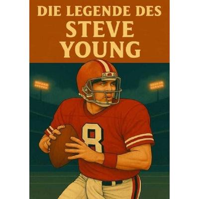 Football Legenden / Die Legende des Steve Young, Taschenbuch von Anton Bauer, Epubli, 978-3-8197-8447-7