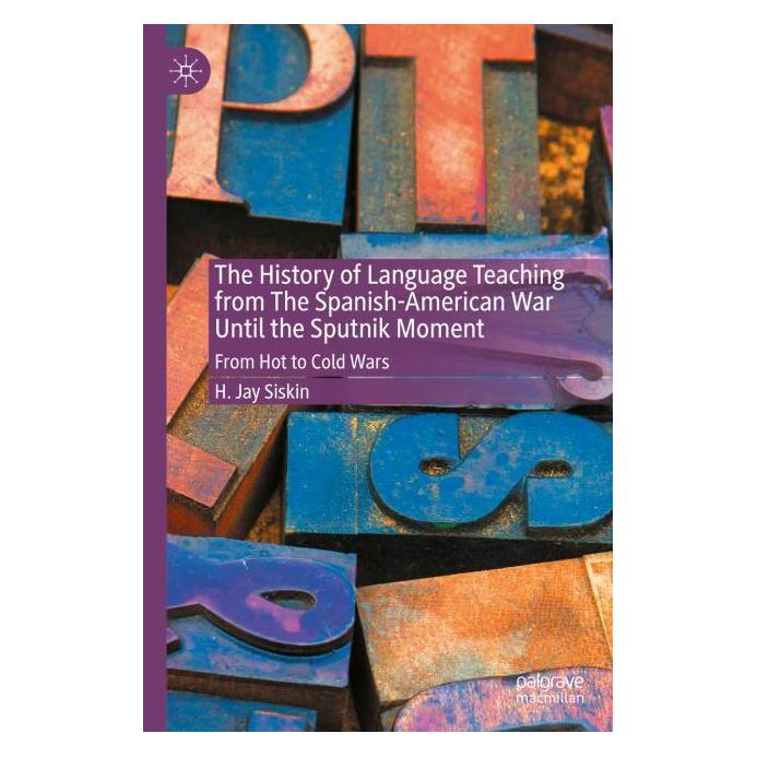 Springer The History of Language Teaching from The Spanish-American War Until the Sputnik Moment (Englisch, Hardcover, H. Jay Siskin) (53959480)