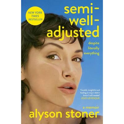 Semi-Well-Adjusted Despite Literally Everything, Taschenbuch von Alyson Stoner, Pan MacMillan, 978-1-03-508657-3