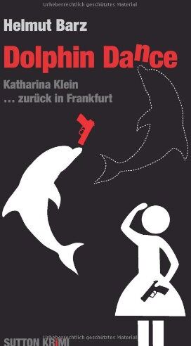 Helmut Barz - Dolphin Dance: Ein Katharina-Klein-Krimi - Preis vom 19.10.2026 19:33:35 h