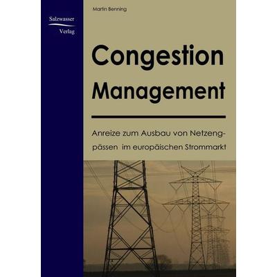 Congestion Management, Taschenbuch von Martin Benning, EHV Academicpress, 978-3-937686-85-1