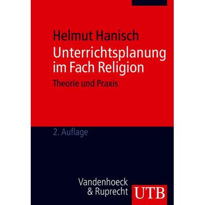 Unterrichtsplanung im Fach Religion, Taschenbuch von Helmut Hanisch, Utb GmbH, 978-3-8252-2921-4