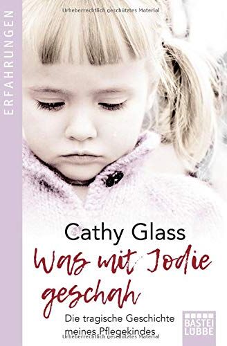Cathy Glass - Was mit Jodie geschah: Die tragische Geschichte meines Pflegekindes - Preis vom 09.10.2026 07:28:09 h